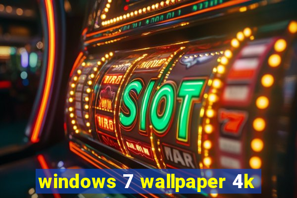 windows 7 wallpaper 4k